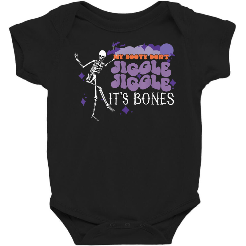 My Booty Don't Jiggle It's Bones Spooky Season Halloween Baby Bodysuit by Color | Artistshot