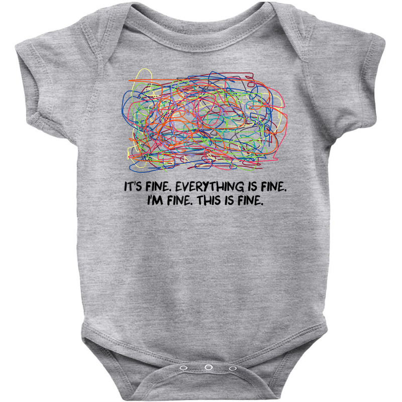 It's Fine, Everything Is Fine, I'm Fine, This Is Fine T Shirt Baby Bodysuit | Artistshot