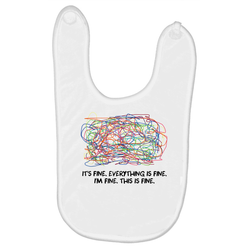 It's Fine, Everything Is Fine, I'm Fine, This Is Fine T Shirt Baby Bibs | Artistshot