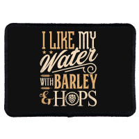 Beer Brewer Craft Brew I Like My Water With Barley And Hops Rectangle Patch | Artistshot