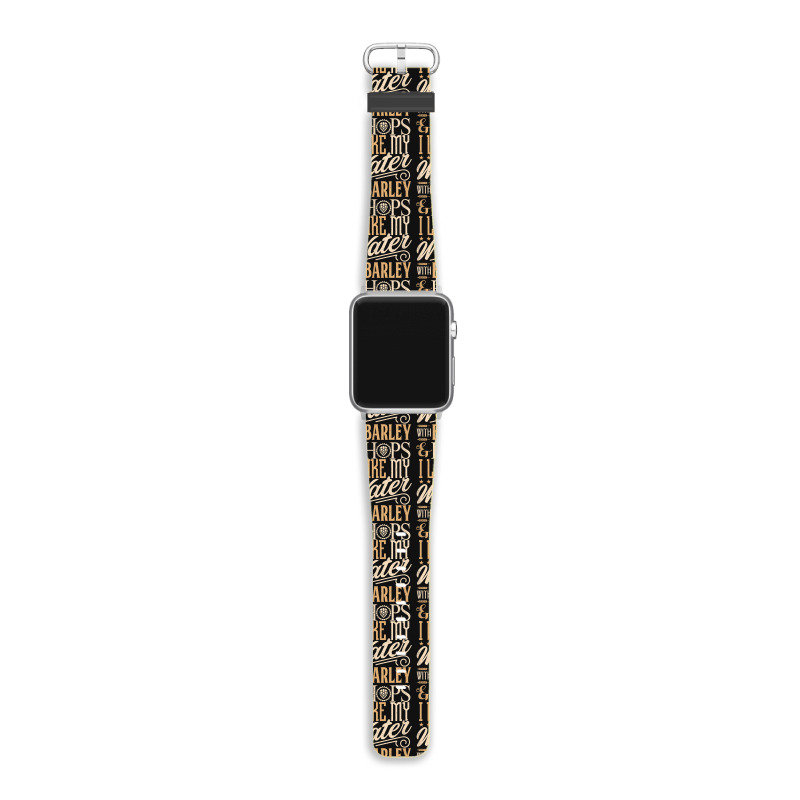 Beer Brewer Craft Brew I Like My Water With Barley And Hops Apple Watch Band | Artistshot