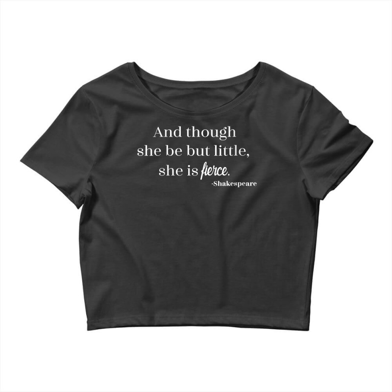 Womens Though She May Be Little But She's Fierce Shakespeare Quote V N Crop Top by cm-arts | Artistshot