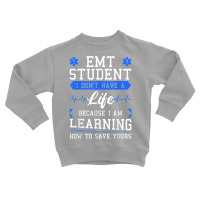 Emt Student Emergency Medical Technician Ems Heath Studying Toddler Sweatshirt | Artistshot