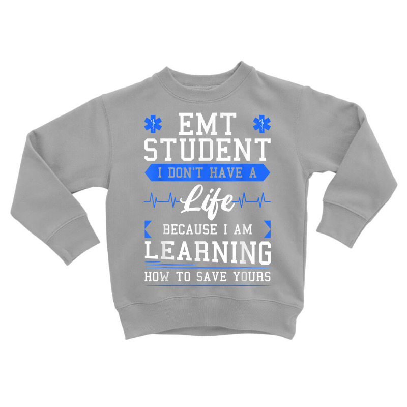 Emt Student Emergency Medical Technician Ems Heath Studying Toddler Sweatshirt | Artistshot