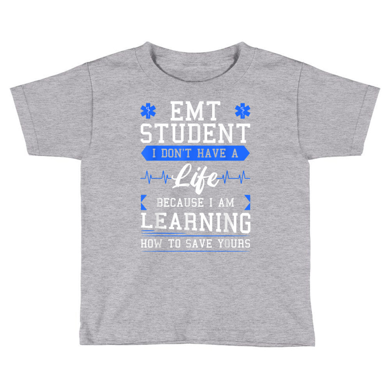 Emt Student Emergency Medical Technician Ems Heath Studying Toddler T-shirt | Artistshot