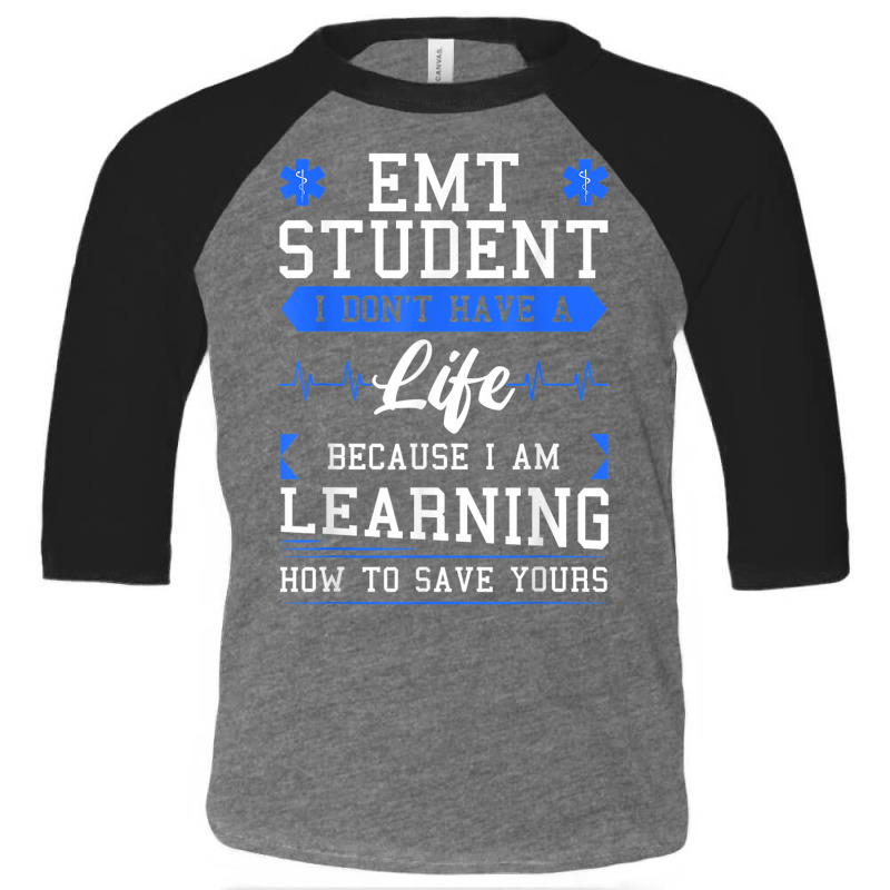 Emt Student Emergency Medical Technician Ems Heath Studying Toddler 3/4 Sleeve Tee | Artistshot