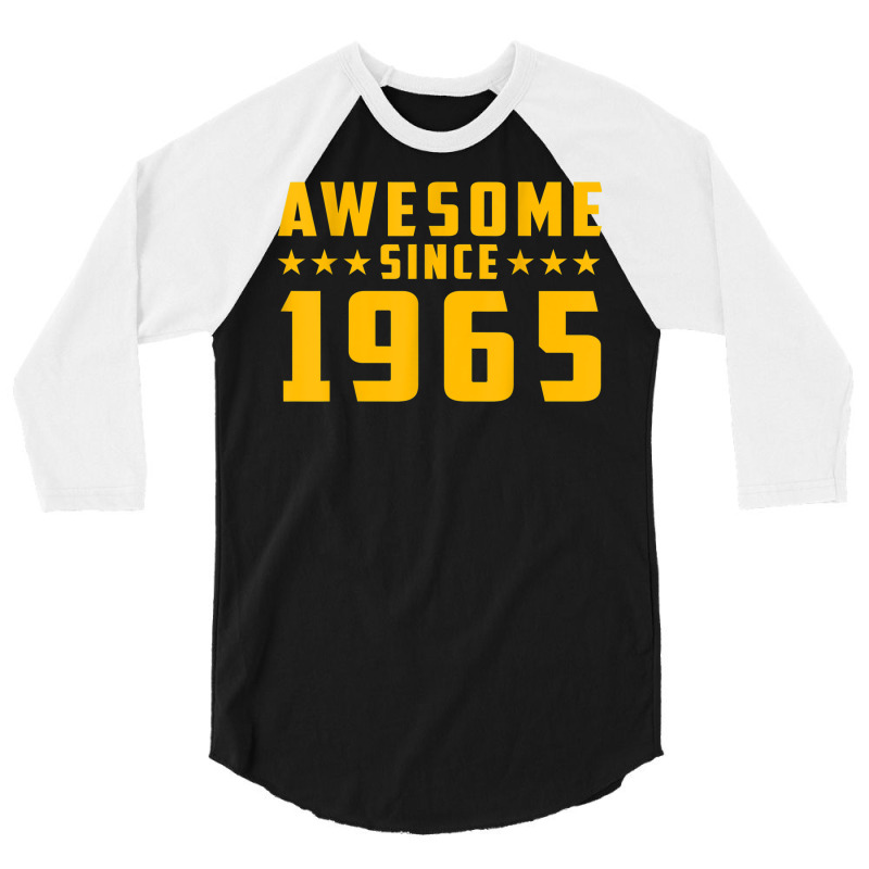 Awesome Since 1965 Birthday 3/4 Sleeve Shirt | Artistshot