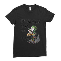 Always Time For Tea Mad Hatter Ladies Fitted T-shirt | Artistshot