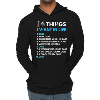 10 Things I Want In My Life Cars More Cars Funny Car Guy Lightweight Hoodie | Artistshot