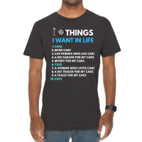 10 Things I Want In My Life Cars More Cars Funny Car Guy Vintage T-shirt | Artistshot