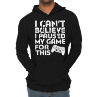 I Can't Believe I Paused My Game For This Lightweight Hoodie | Artistshot