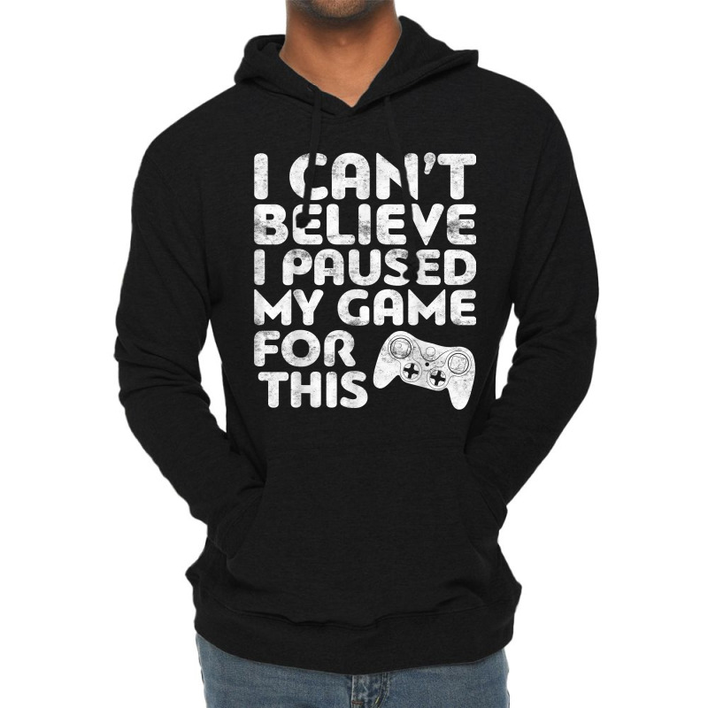 I Can't Believe I Paused My Game For This Lightweight Hoodie by ArtistJasmin | Artistshot