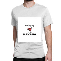 Half Of My Heart Is In Havana Chiffon Top Classic T-shirt | Artistshot