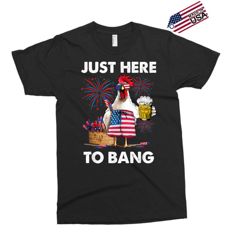 Just Here To Bang Usa Flag Funny 4th Of July Chicken Beer Exclusive T-shirt | Artistshot