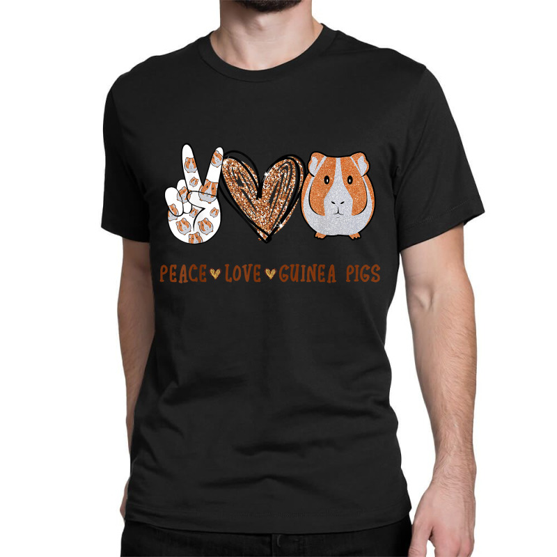 Peace Love Guinea Pigs Gift For Guinea Pigs Lover Classic T-shirt | Artistshot