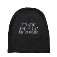 Funny Short Cool Quotes Step Aside Coffee This Is A Job For Baby Beanies | Artistshot