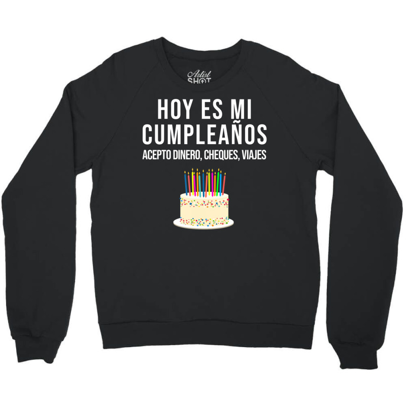 Hoy Es Mi Cumpleaã±os Birthday Spanish Playera Crewneck Sweatshirt by Min01 | Artistshot