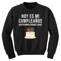 Hoy Es Mi Cumpleaã±os Birthday Spanish Playera Youth Sweatshirt | Artistshot