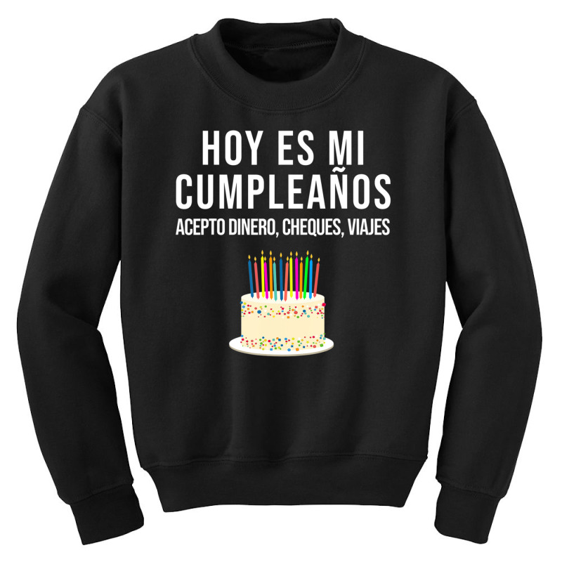 Hoy Es Mi Cumpleaã±os Birthday Spanish Playera Youth Sweatshirt by Min01 | Artistshot