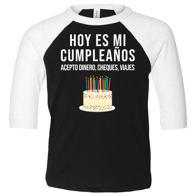 Hoy Es Mi Cumpleaã±os Birthday Spanish Playera Toddler 3/4 Sleeve Tee by Min01 | Artistshot