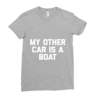 Funny Boat Shirt My Other Car Is A Boat   Funny Boat Owner Ladies Fitted T-shirt | Artistshot