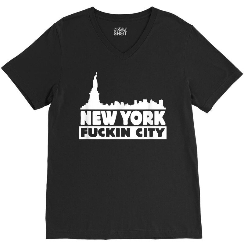 New York Fuckin City Skyline T Shirt V-Neck Tee by tuftsmirussom | Artistshot