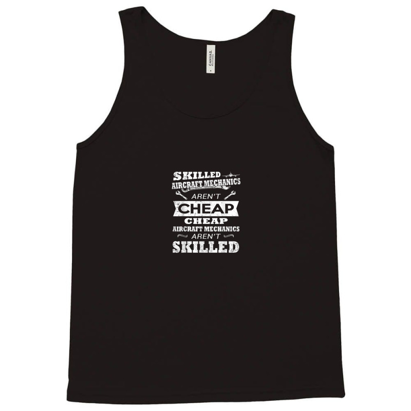 Skilled Aircraft Mechanics Aren't Cheap Tank Top | Artistshot