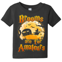 Brooms Are For Amateurs Rv Camping Funny Halloween Costume Baby Tee | Artistshot