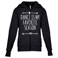 Love Arrows Hearts Funny Dance Is My Favorite Season T Shirt Youth Zipper Hoodie | Artistshot