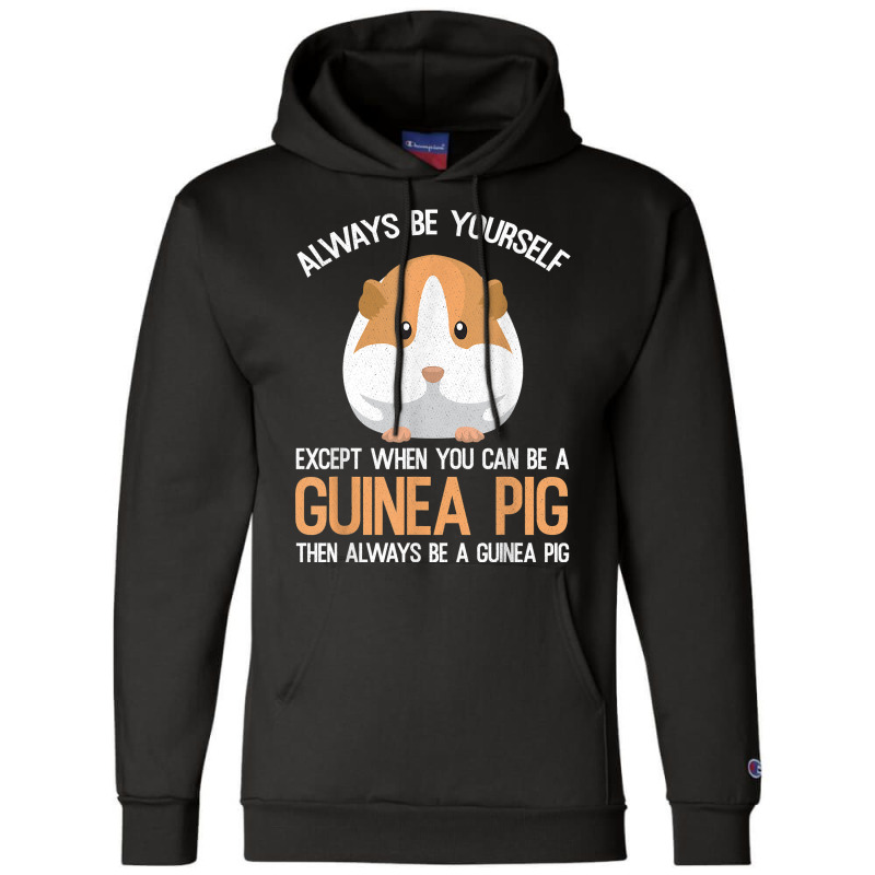 Always Be A Guinea Pig Funny Champion Hoodie | Artistshot