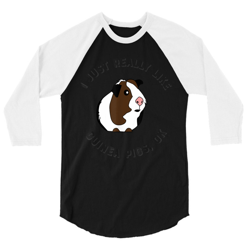 Cute And Funny I Just Really Like Guinea Pigs Ok Tshirt 54 3/4 Sleeve Shirt | Artistshot