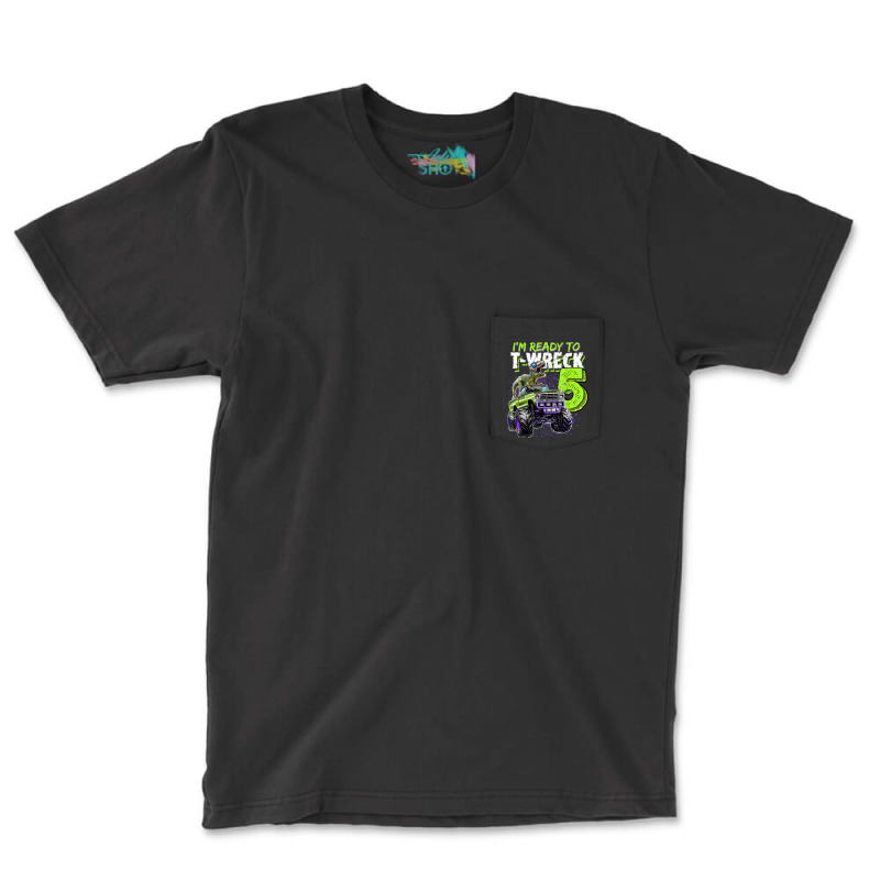 Ready To T-wreck 5 Dinosaur Monster Truck 5th Birthday Boys Pocket T-shirt | Artistshot