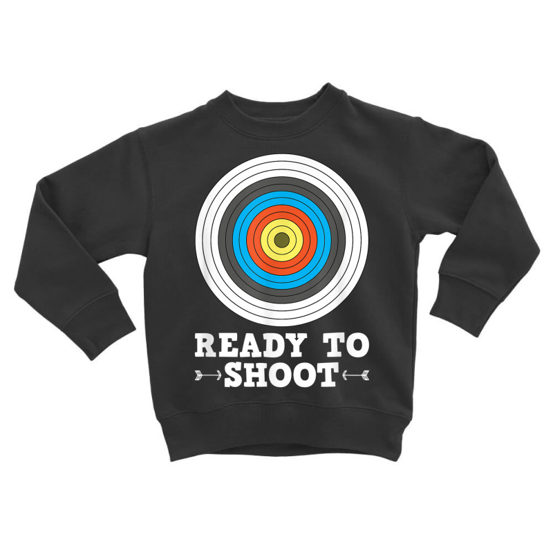 Ready To Shoot Bow And Arrow Archery Target Toddler Sweatshirt | Artistshot