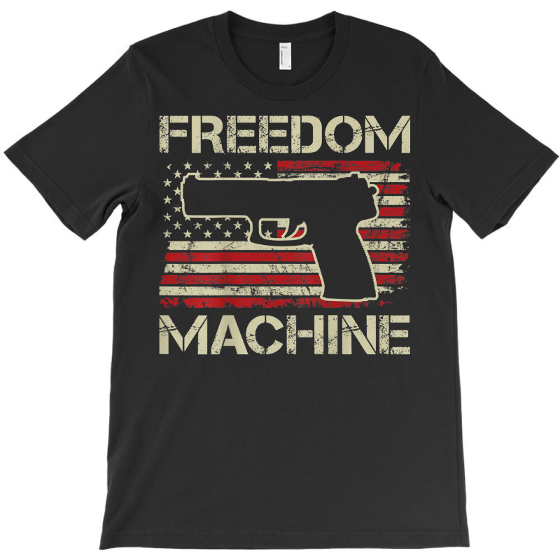 Freedom Machine   Pro Gun 2nd Amendment Pistol Usa (on Back) T-shirt | Artistshot