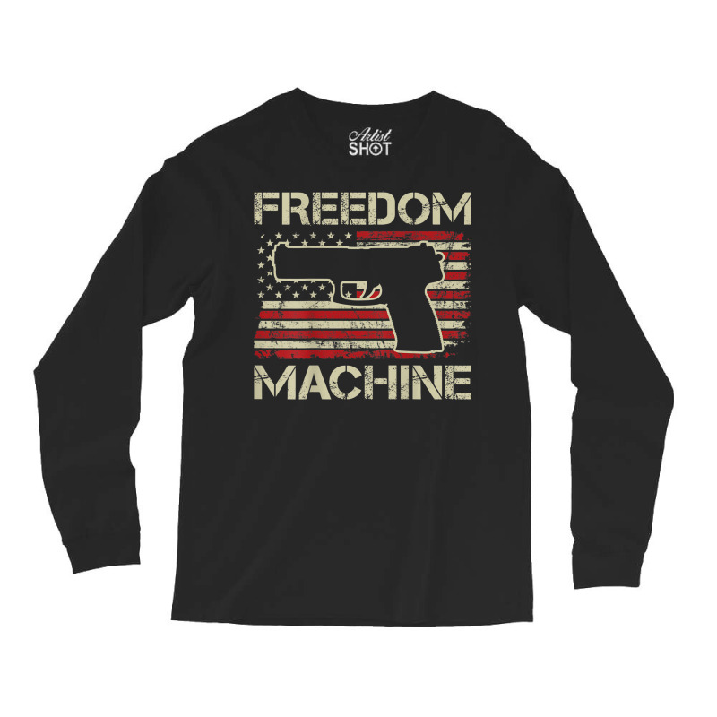 Freedom Machine   Pro Gun 2nd Amendment Pistol Usa (on Back) Long Sleeve Shirts | Artistshot