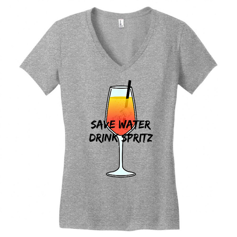 Save Water Drink Spritz   I Love Aperol   Favorite Drink T Shirt Women's V-Neck T-Shirt by pypybedypa | Artistshot