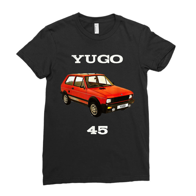 Yugo 45 The Worst Car In The World Enthusiast Ladies Fitted T-Shirt by DorisChristine | Artistshot