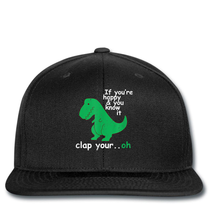 T  If You're Happy And You Know It Clap Your Oh Printed Hat | Artistshot