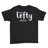 Proud Lefty Give Me Some Elbow Room Left Handed Gift T Shirt Youth Tee | Artistshot