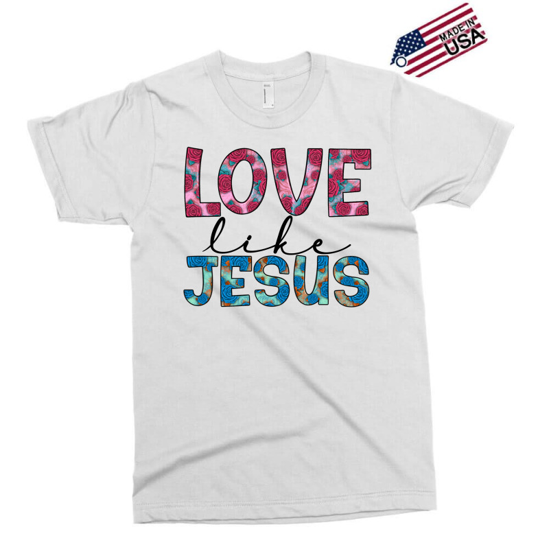 Love Like Jesus Exclusive T-shirt | Artistshot