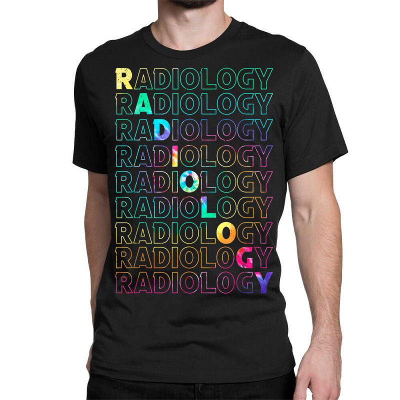 Tie Dye Radiologic Technologist Radiology X Ray Rad Tech Classic T-shirt by Aquarius | Artistshot