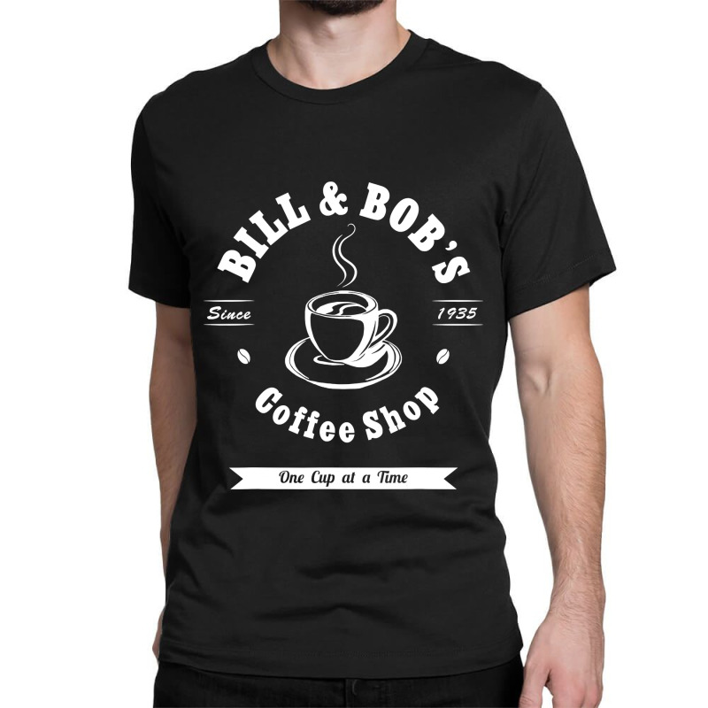 Bill And Bob's Coffee Shop Aa Recovery Gift Classic T-shirt | Artistshot