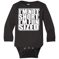 I'm Not Short I'm Fun Sized Funny Short Person Long Sleeve Baby Bodysuit | Artistshot