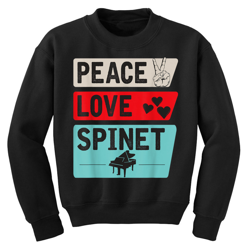 Peace Love Spinet Musical Instrument Spinet Harpsichord Youth Sweatshirt | Artistshot