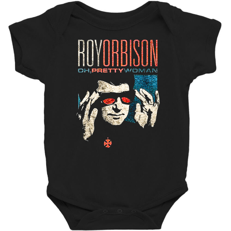 Roy, Orbison, Pretty, Woman, Roy Orbison, Pretty Womans, Roy Orbison,  Baby Bodysuit by SHOPETHISTR | Artistshot