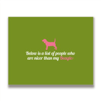 Below Is List Of People Who Are Nicer Than My Beagle Metal Print Horizontal | Artistshot