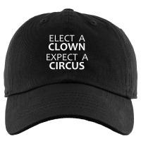 Democrat _amp_ Republican Gifts - Elect A Clown Expect A Circus Funny  Kids Cap | Artistshot