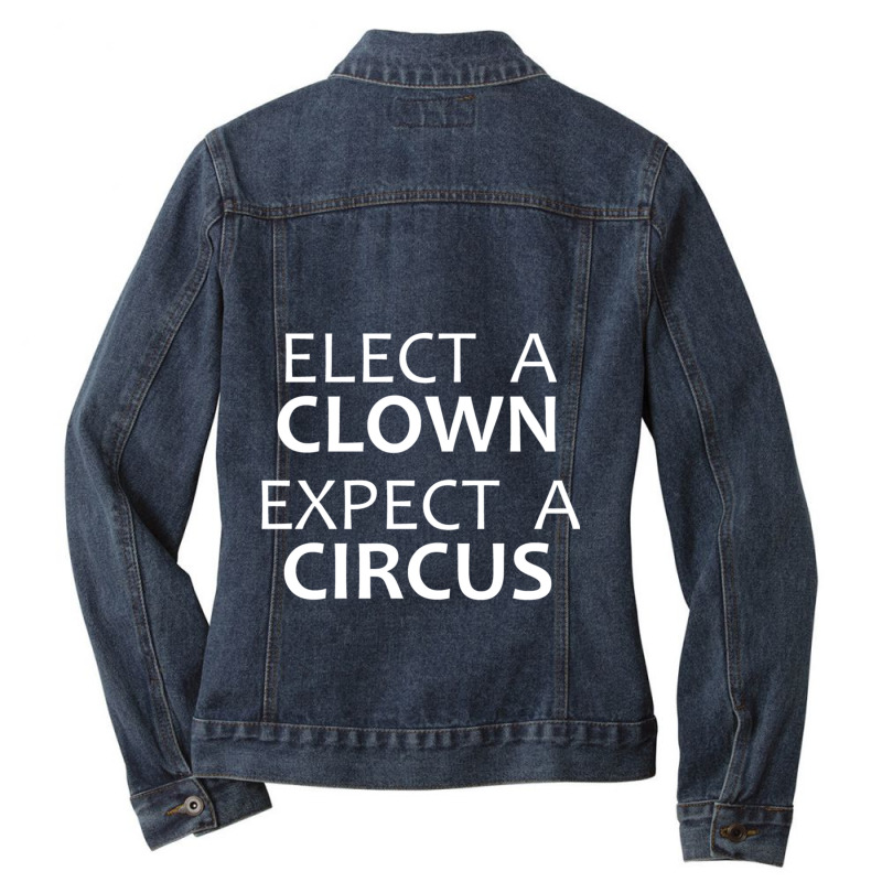 Democrat _amp_ Republican Gifts - Elect A Clown Expect A Circus Funny  Ladies Denim Jacket by cm-arts | Artistshot