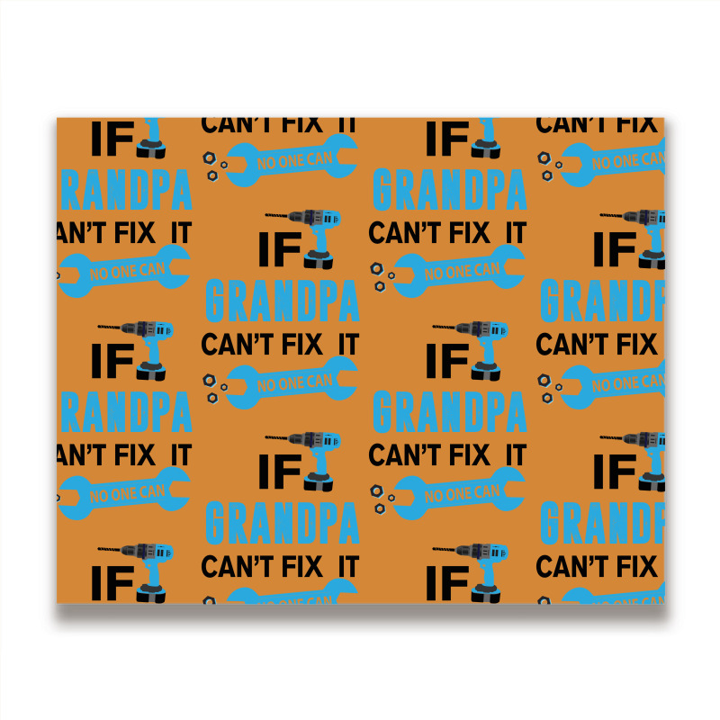 If Grandpa Can't Fix It No One Can Metal Print Horizontal | Artistshot