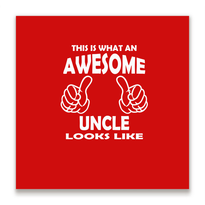 Awesome Uncle Looks Like Metal Print Square | Artistshot